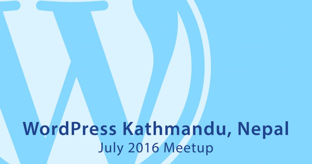 WordPress Kathmandu, Nepal July 2016 Meetup