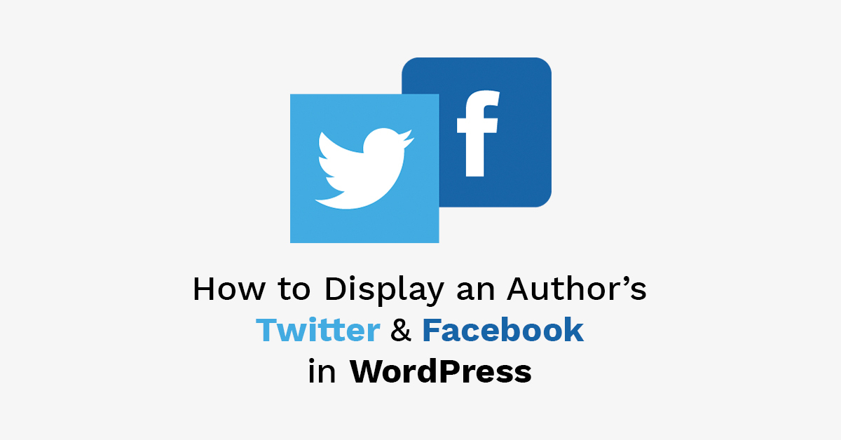 How to Display an Author’s Twitter and Facebook in WordPress