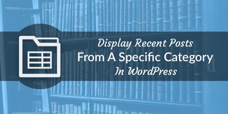How To Display Recent Posts From A Specific Category In Wordpress How To Display Recent Posts From A Specific Category In Wordpress