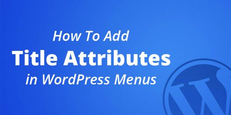 How to Add Title Attribute in WordPress Navigation Menus | DevotePress