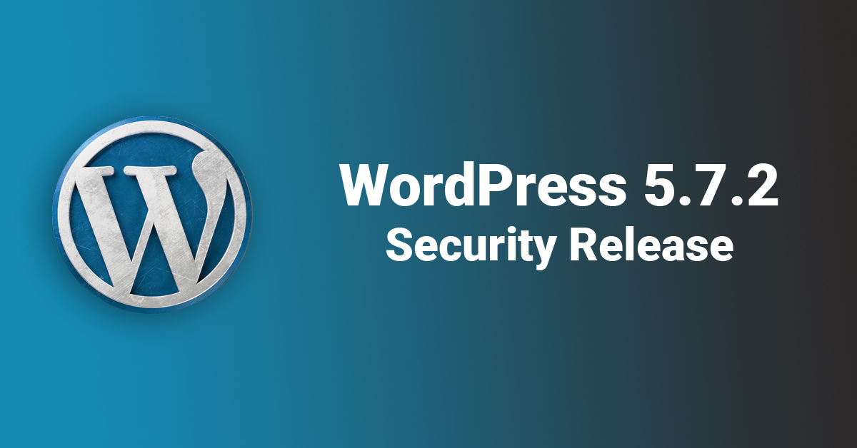 WordPress 5.7.2 Security Release is Here! Update Now! - DevotePress